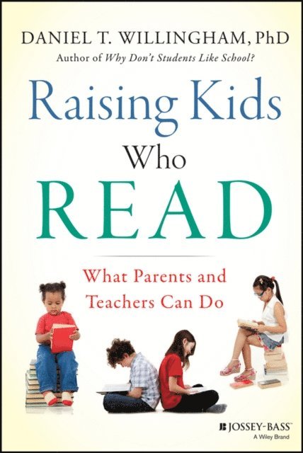 Daniel T. Willingham - Raising Kids Who Read, E-bok