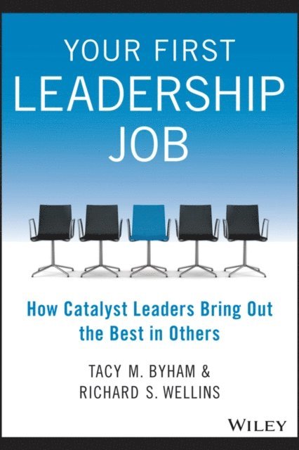 Richard S. Wellins, Tacy M. Byham - Your First Leadership Job, E-bok