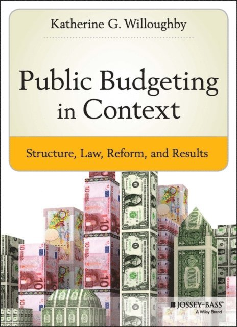 Katherine G. Willoughby - Public Budgeting in Context, E-bok
