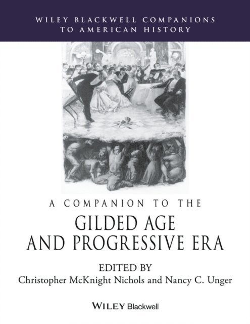 Nancy C. Unger, Christopher McKnight Nichols - Companion to the Gilded Age and Progressive Era, E-bok