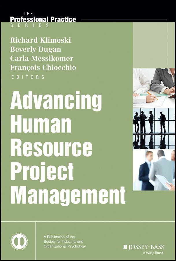 Klimoski, Richard J. Klimoski, Beverly Dugan, Carla Messikomer, Francois Chiocchio - Advancing Human Resource Project Management. Tillgänglighet: Kommande