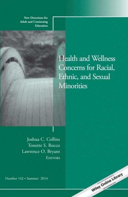 Lawrence O. Bryant, Tonette S. Rocco, Joshua C. Collins - Health and Wellness Concerns for Racial, Ethnic, and Sexual Minorities, E-bok