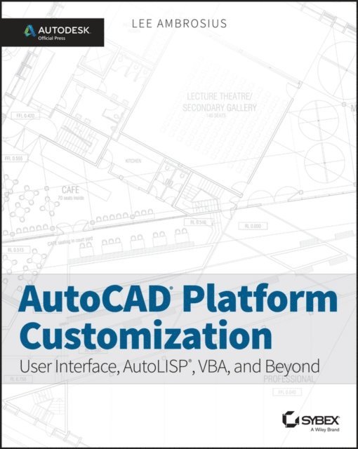 Lee Ambrosius - AutoCAD Platform Customization, E-bok