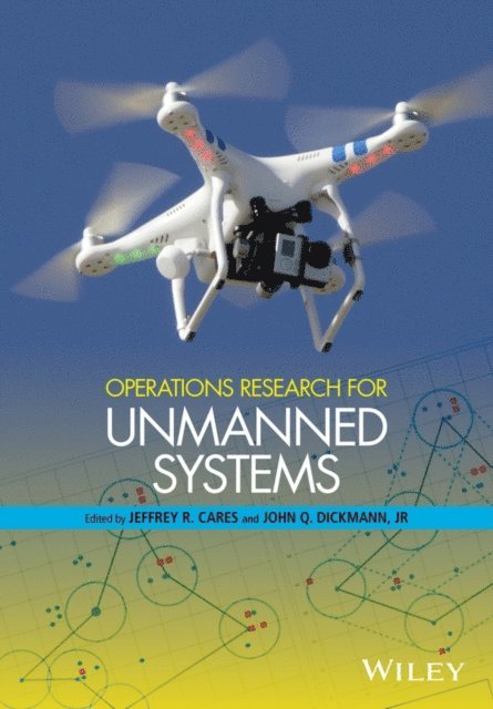Jr. John Q. Dickmann, Jeffrey R. Cares - Operations Research for Unmanned Systems, E-bok