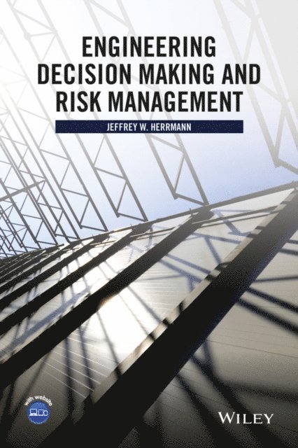 Jeffrey W. Herrmann - Engineering Decision Making and Risk Management, E-bok