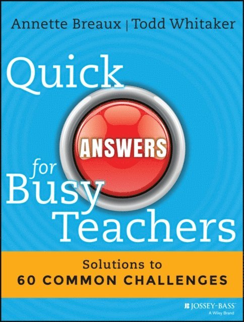 Todd Whitaker, Annette Breaux - Quick Answers for Busy Teachers, E-bok