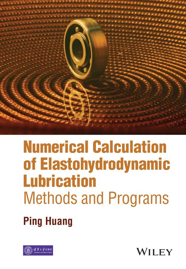 Ping Huang - Numerical Calculation of Elastohydrodynamic Lubrication, E-bok