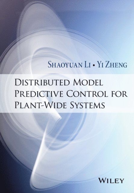 Yi Zheng, Shaoyuan Li - Distributed Model Predictive Control for Plant-Wide Systems, E-bok