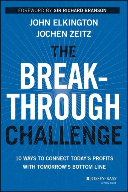 Jochen Zeitz, John Elkington - Breakthrough Challenge, E-bok