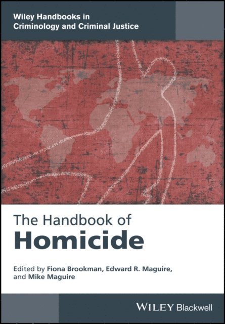 Mike Maguire, Edward R. Maguire, Fiona Brookman - Handbook of Homicide, E-bok