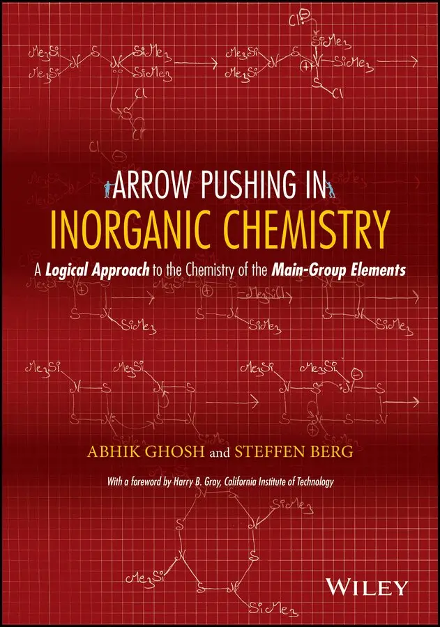 A Ghosh - Arrow Pushing in Inorganic Chemistry: A Logical Approach to the Chemistry of the Main–Group Elements. Tillgänglighet: Tillfälligt slut