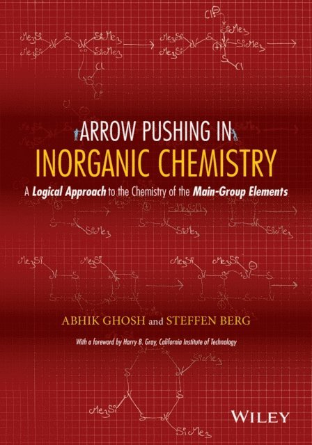 Steffen Berg, Abhik Ghosh - Arrow Pushing in Inorganic Chemistry, E-bok