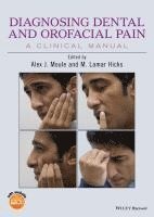 Alex J. Moule, M. Lamar Hicks - Diagnosing Dental and Orofacial Pain, Häftad