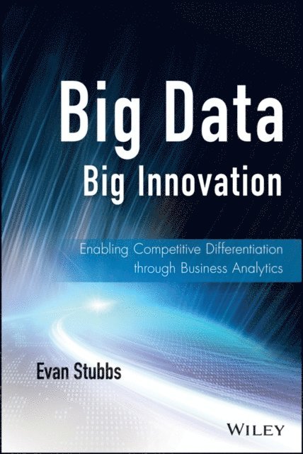 Evan Stubbs - Big Data, Big Innovation, E-bok