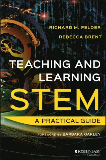 Rebecca Brent, Richard M. Felder - Teaching and Learning STEM, E-bok