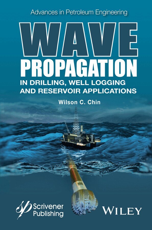 Wilson Chin - Wave Propagation in Drilling, Well Logging and Reservoir Applications, E-bok