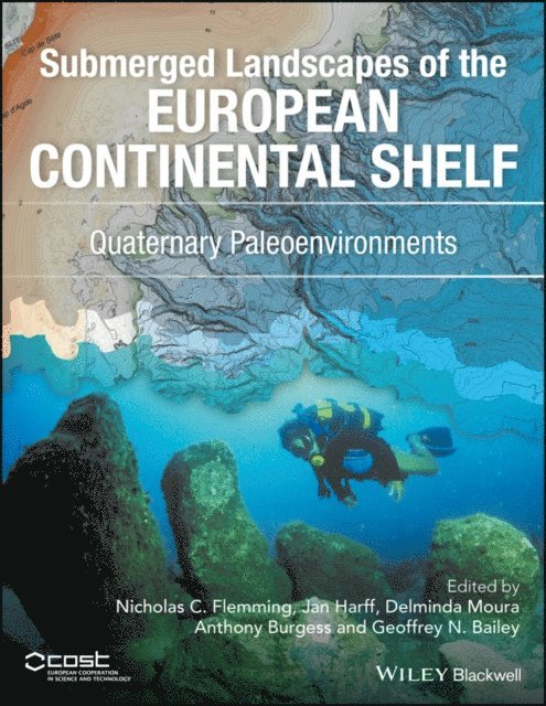 Geoffrey N. Bailey, Anthony Burgess, Delminda Moura, Jan Harff, Nicholas C. Flemming - Submerged Landscapes of the European Continental Shelf, E-bok