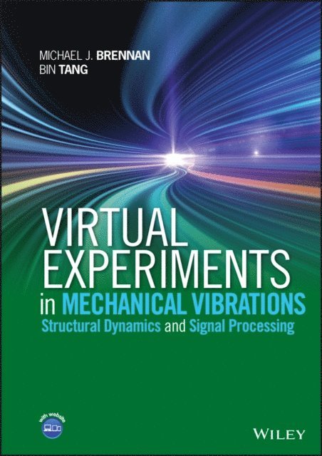 Bin Tang, Michael J. Brennan - Virtual Experiments in Mechanical Vibrations, E-bok
