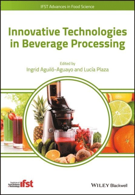 Lucia Plaza, Ingrid Aguilo-Aguayo - Innovative Technologies in Beverage Processing, E-bok