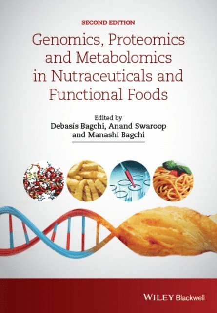 Manashi Bagchi, Anand Swaroop, Debasis Bagchi - Genomics, Proteomics and Metabolomics in Nutraceuticals and Functional Foods, E-bok