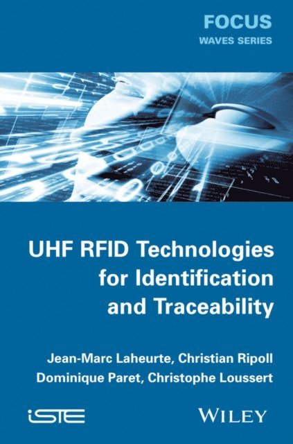 Christophe Loussert, Dominique Paret, Christian Ripoll, Jean-Marc Laheurte - UHF RFID Technologies for Identification and Traceability, E-bok