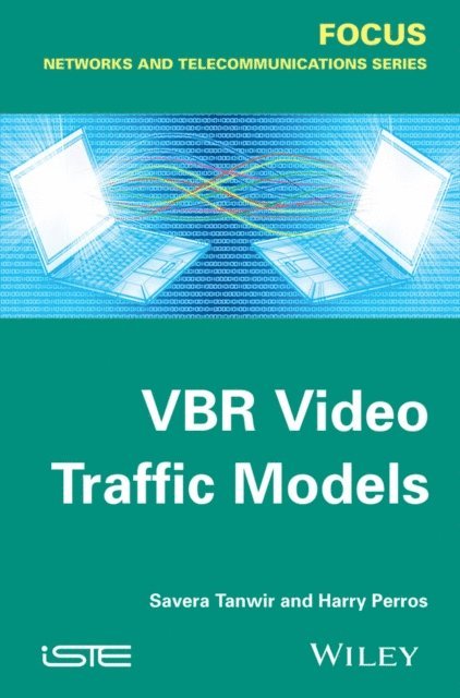 Harry G. Perros, Savera Tanwir - VBR Video Traffic Models, E-bok