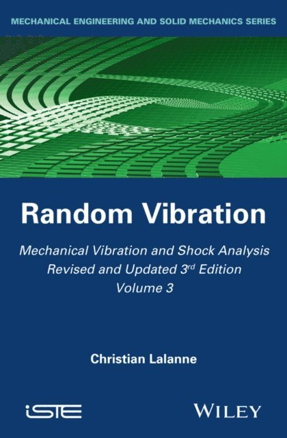 Christian Lalanne - Mechanical Vibration and Shock Analysis, Random Vibration, E-bok