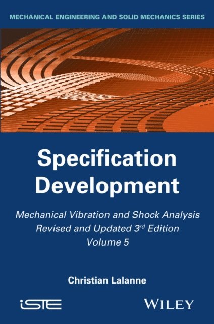 Christian Lalanne - Mechanical Vibration and Shock Analysis, Specification Development, E-bok