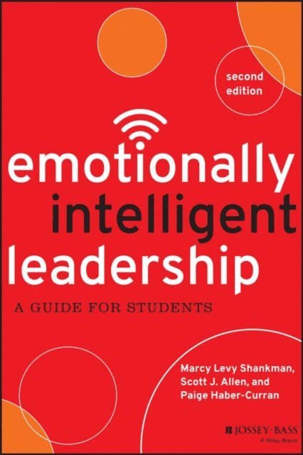 Paige Haber-Curran, Scott J. Allen, Marcy Levy Shankman - Emotionally Intelligent Leadership, E-bok