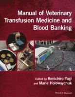 Kenichiro Yagi, Marie Holowaychuk - Manual of Veterinary Transfusion Medicine and Blood Banking, Häftad. Tillgänglighet: Lägg i varukorg