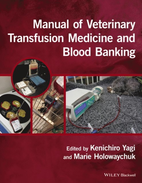 Marie Holowaychuk, Kenichiro Yagi - Manual of Veterinary Transfusion Medicine and Blood Banking, E-bok. Tillgänglighet: Lägg i varukorg