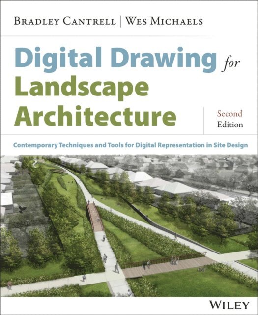 Wes Michaels, Bradley Cantrell - Digital Drawing for Landscape Architecture, E-bok