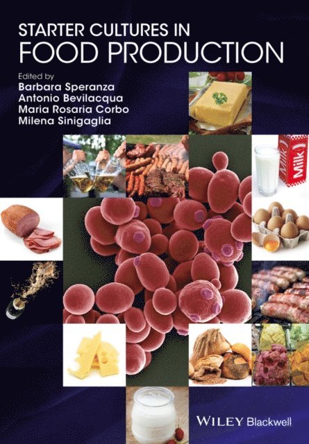 Milena Sinigaglia, Maria Rosaria Corbo, Antonio Bevilacqua, Barbara Speranza - Starter Cultures in Food Production, E-bok
