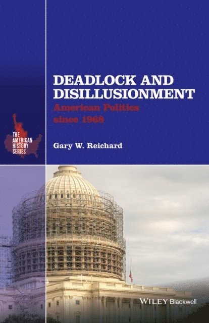 Gary W. Reichard - Deadlock and Disillusionment, E-bok