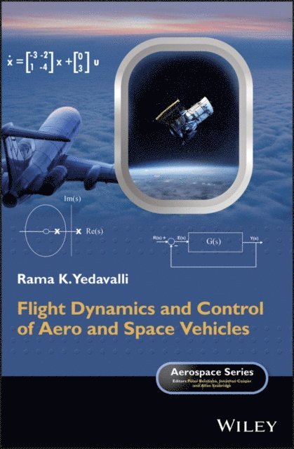 Rama K. Yedavalli - Flight Dynamics and Control of Aero and Space Vehicles, E-bok
