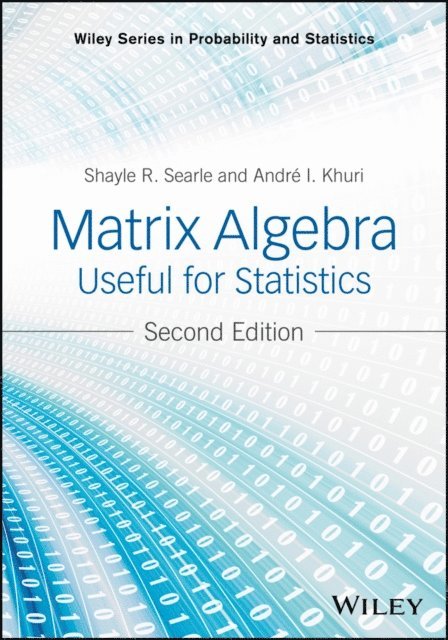 Andre I. Khuri, Shayle R. Searle - Matrix Algebra Useful for Statistics, E-bok