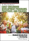 Wiley Handbook of Early Childhood Development Programs, Practices, and Policies