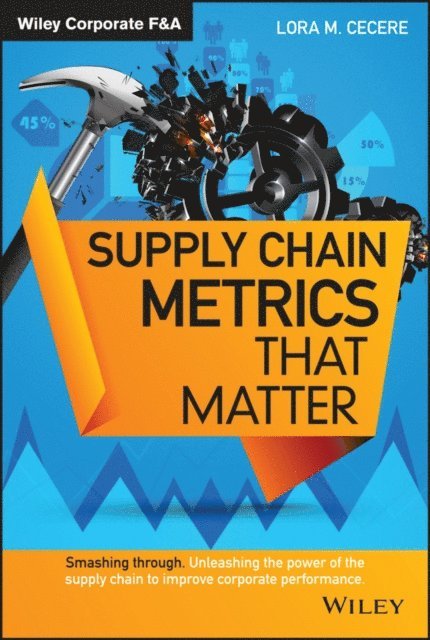 Lora M. Cecere - Supply Chain Metrics that Matter, E-bok