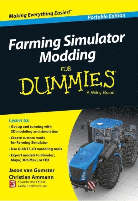 Christian Ammann, Jason van Gumster - Farming Simulator Modding For Dummies, E-bok