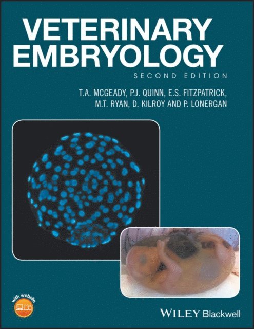 P. Lonergan, D. Kilroy, M. T. Ryan, E. S. Fitzpatrick, P. J. Quinn, T. A. McGeady - Veterinary Embryology, E-bok