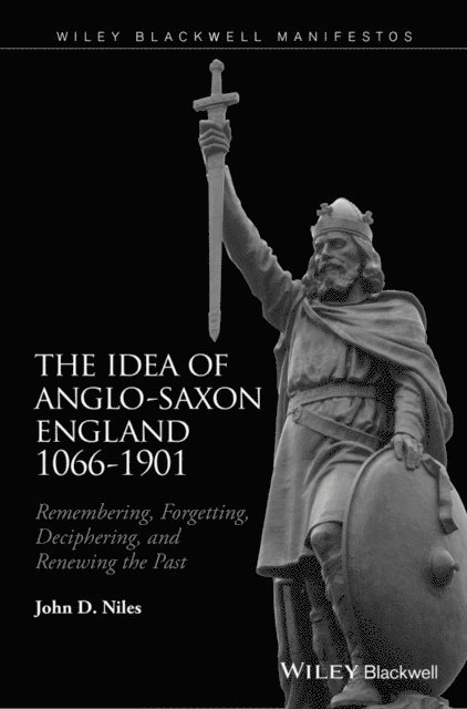 John D. Niles - Idea of Anglo-Saxon England 1066-1901, E-bok