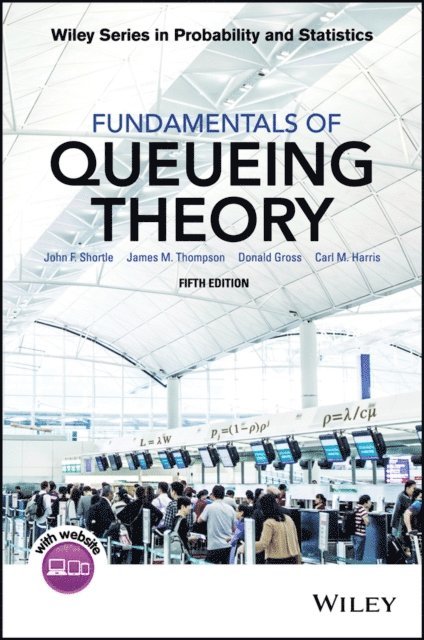 Carl M. Harris, Donald Gross, James M. Thompson, John F. Shortle - Fundamentals of Queueing Theory, E-bok