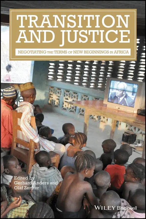 G Anders - Transition and Justice – Negotiating the Terms of New Beginnings in Africa. Tillgänglighet: Tillfälligt slut