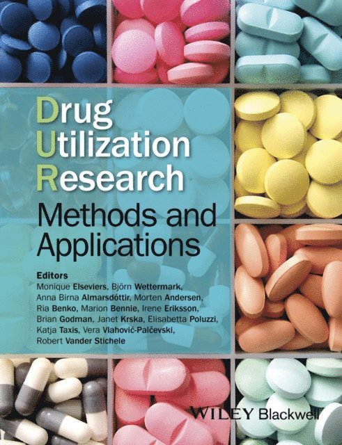 Robert Vander Stichele, Vera Vlahovic-Palcevski, Katja Taxis, Elisabetta Poluzzi, Janet Krska, Brian Godman, Irene Eriksson, Marion Bennie, Ria Benko, Morten Andersen, Anna Birna Almarsd ttir, Bj rn Wettermark, Monique Elseviers - Drug Utilization Research, E-bok