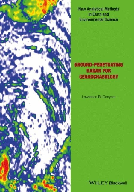 Lawrence B. Conyers - Ground-penetrating Radar for Geoarchaeology, E-bok