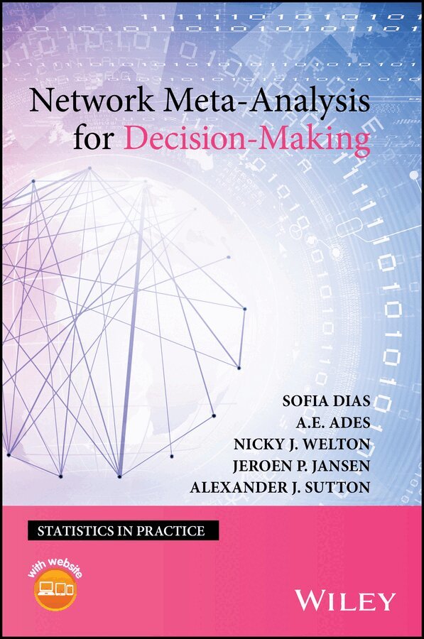 Sofia Dias, A. E. Ades, Nicky J. Welton, Jeroen P. Jansen, Alexander J. Sutton - Network Meta–Analysis for Decision Making Vol 1. Tillgänglighet: Tillfälligt slut