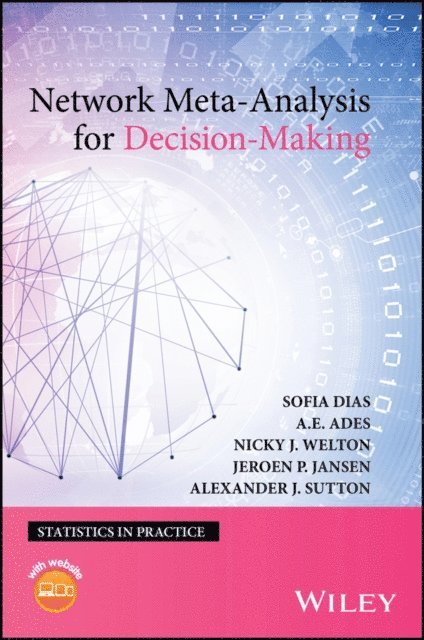 Alexander J. Sutton, Jeroen P. Jansen, Nicky J. Welton, A. E. Ades, Sofia Dias - Network Meta-Analysis for Decision-Making, E-bok