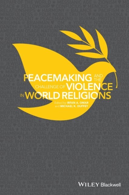 Michael K. Duffey, Irfan A. Omar - Peacemaking and the Challenge of Violence in World Religions, E-bok