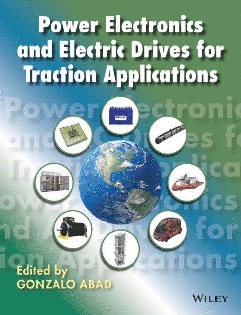 Gonzalo Abad - Power Electronics and Electric Drives for Traction Applications, E-bok