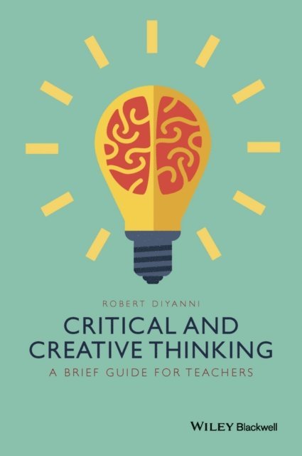 Robert DiYanni - Critical and Creative Thinking, E-bok